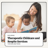 Therapeutic Childcare and Respite: When Parents of High Needs Kids Need a Break