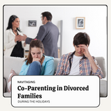 Co-Parenting in Divorced Families During The Holidays