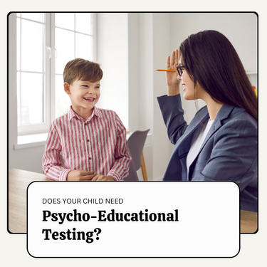 Psycho-Educational Testing: Does your child need it?