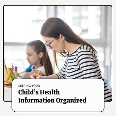 Keeping Your Child's Health Information Organized - Free Downloads for Parents