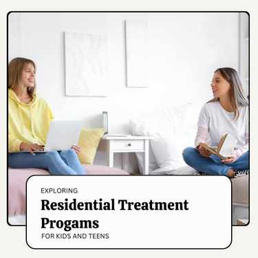 Exploring Residential Treatment for Kids and Teens