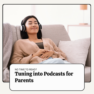 No Time to Read The Latest Parenting Books? Podcasts Might Be the Answer!