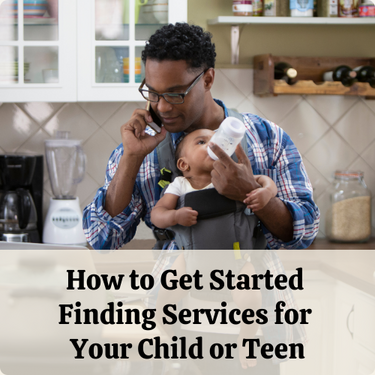 How to Get Started Finding Services for Your Child